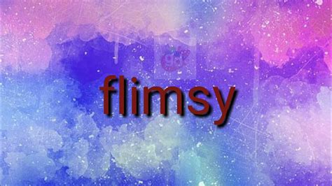 flimsy antonym|flimsily.